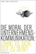 Die Moral der Unternehmenskommunikation - Schmidt, Siegfried J.|Tropp, JÃƒÂ¶rg