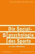 Die Sozialpsychologie des Sports in den Medien - Schramm, Holger|Marr, Mirko