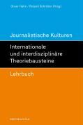 Journalistische Kulturen. Internationale und interdisziplinÃƒÂ¤re Theoriebausteine - Hahn, Oliver|SchrÃƒÂ¶der, Roland