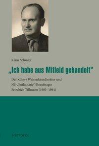 Ich habe aus Mitleid gehandelt - Schmidt, Klaus