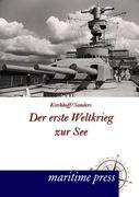 Der erste Weltkrieg zur See - Kirchhoff, Hermann|Sanders, Friedrich