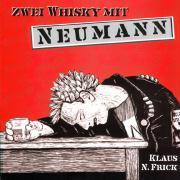 Zwei Whisky mit Neumann  - Frick, Klaus N|Agel, Conny|Farin, Klaus