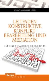 Leitfaden konstruktive Konfliktbearbeitung und Mediation