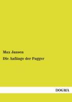 Die Anfaenge der Fugger - Jansen, Max