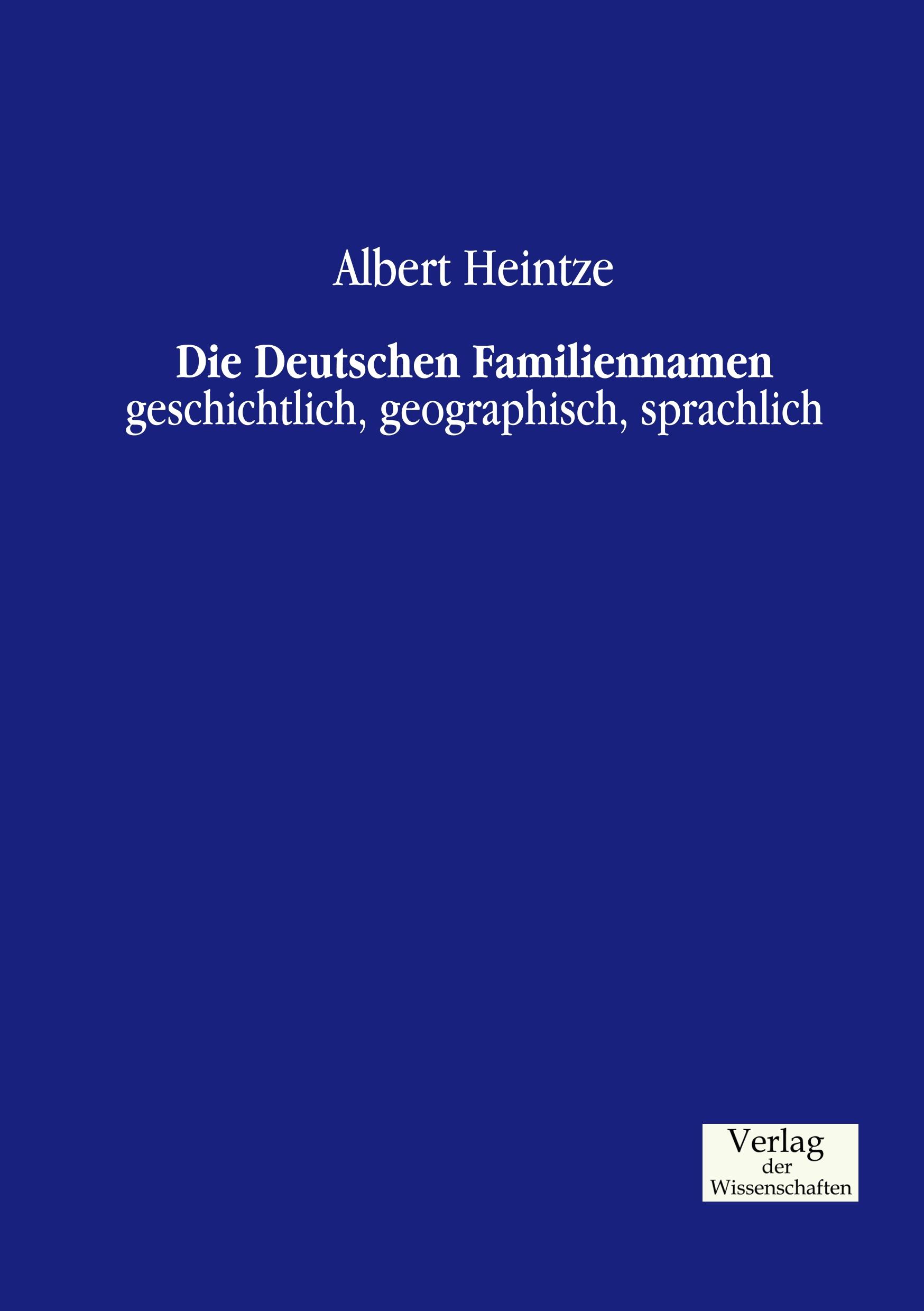 Die Deutschen Familiennamen - Heintze, Albert