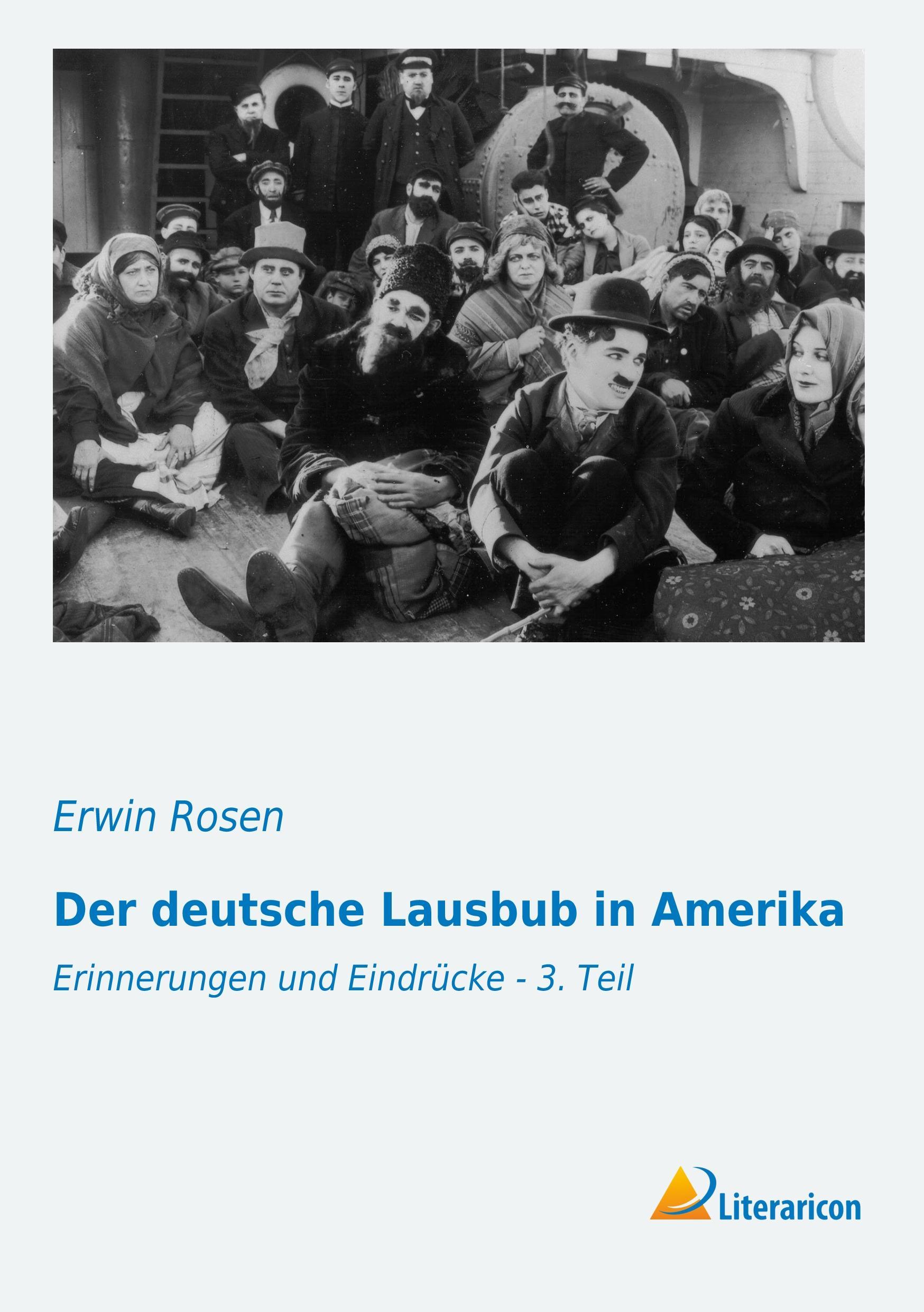 Der deutsche Lausbub in Amerika - Rosen, Erwin