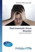 Post-traumatic Stress Disorder - Miller-Jones, Edward R.