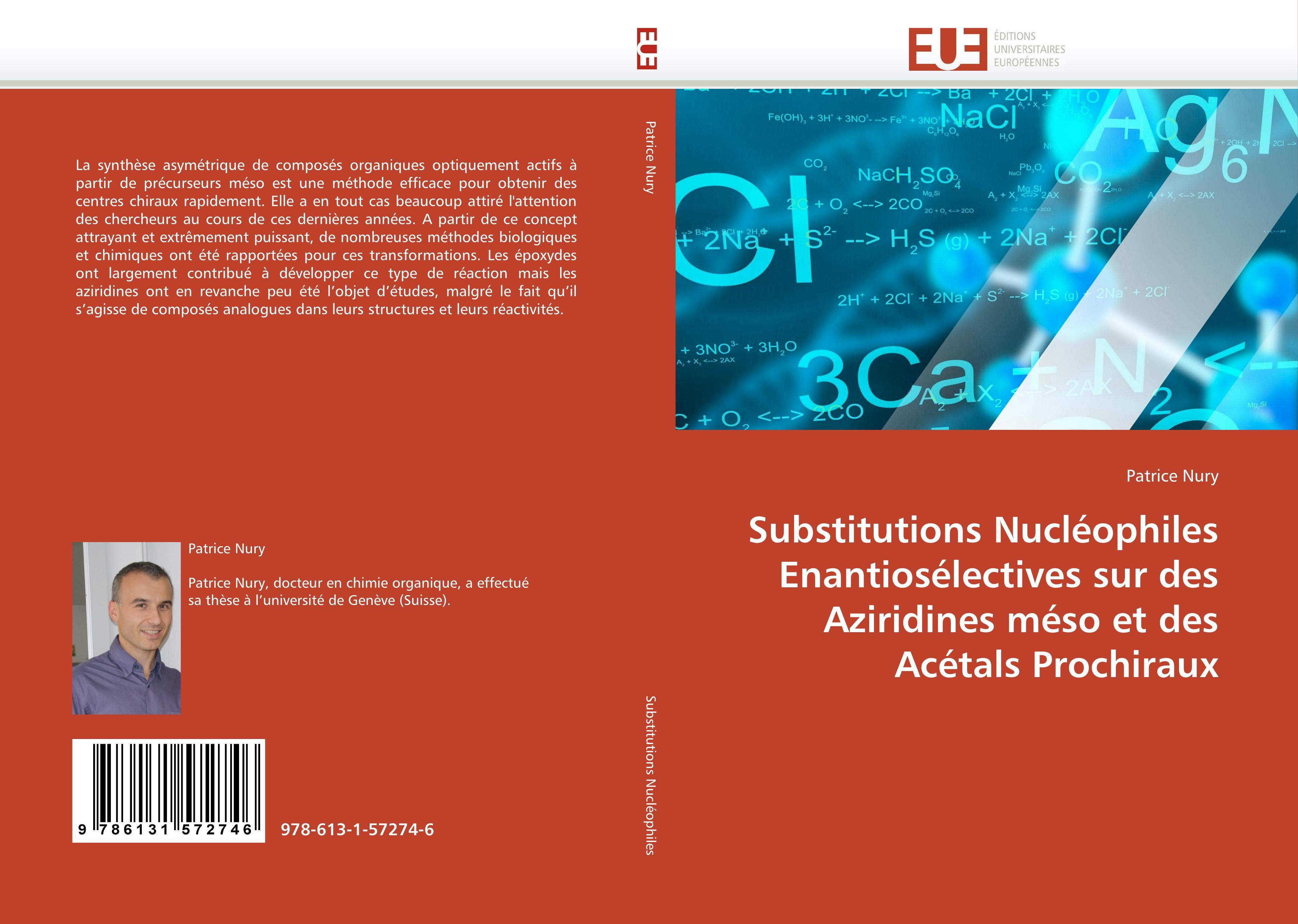 Substitutions NuclÃƒÂ©ophiles EnantiosÃƒÂ©lectives sur des Aziridines mÃƒÂ©so et des AcÃƒÂ©tals Prochiraux - Patrice Nury