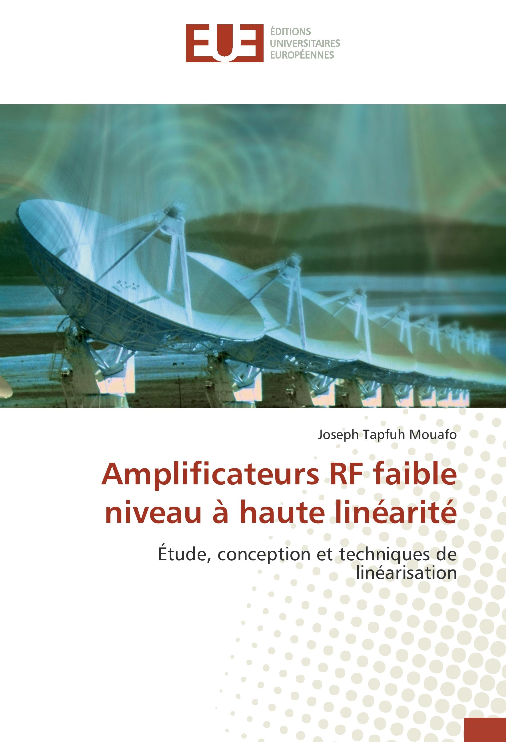 Amplificateurs RF faible niveau Ã  haute linÃ©aritÃ© - Joseph Tapfuh Mouafo