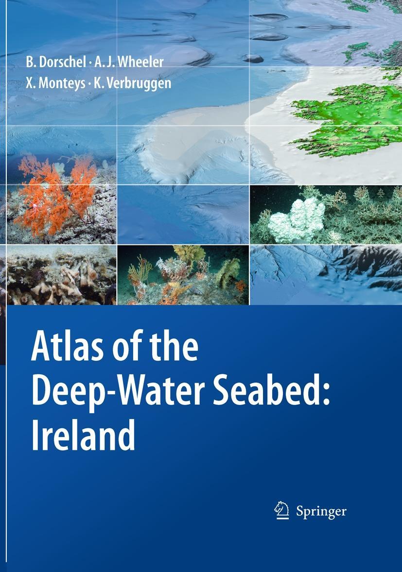 Atlas of the Deep-Water Seabed: - Boris Dorschel|Andrew J. Wheeler|Xavier Monteys|Koen Verbruggen