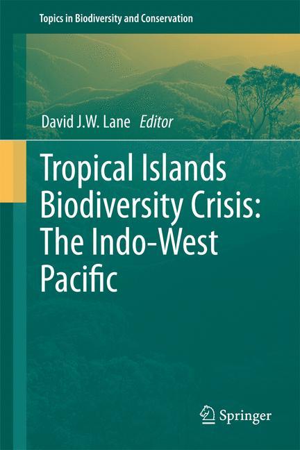 Tropical Islands Biodiversity Crisis: - Lane, David J.W.