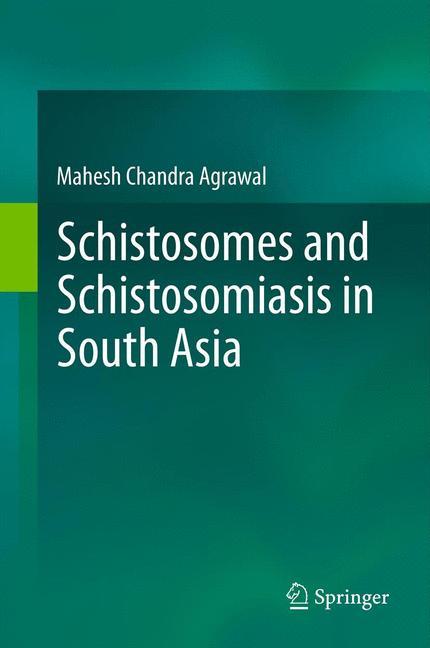 Schistosomes and Schistosomiasis in South Asia - Prof. Mahesh Chandra Agrawal