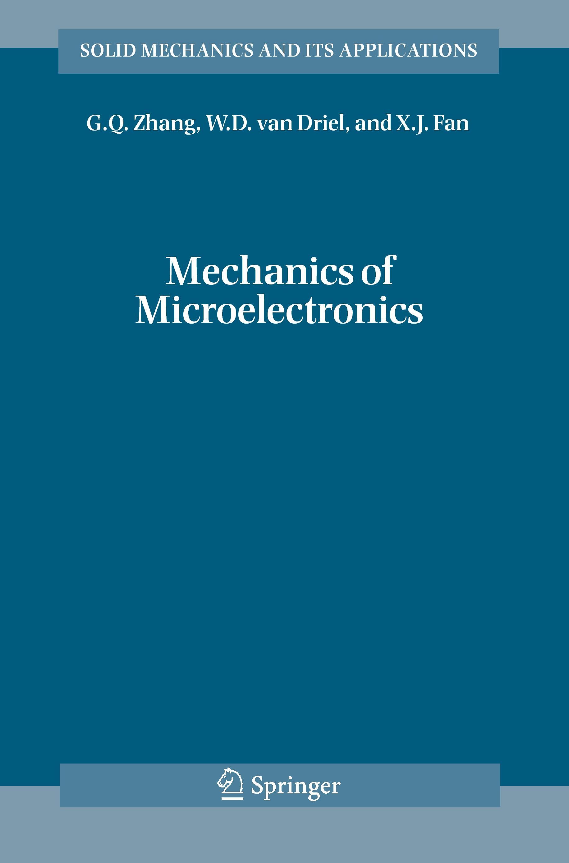 Mechanics of Microelectronics - G.Q. Zhang|W.D. van Driel|X.J. Fan