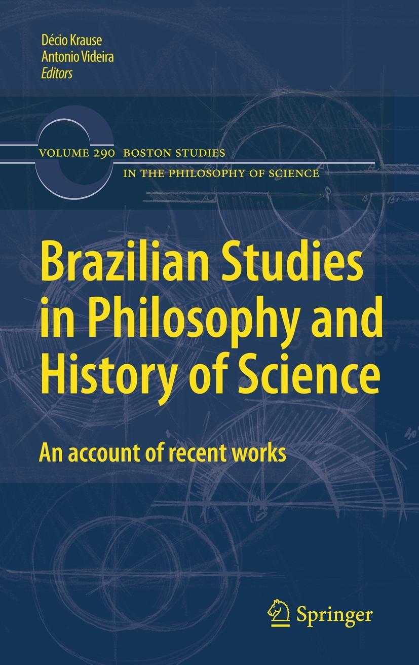 Brazilian Studies in Philosophy and History of Science - Krause, Décio|Videira, Antonio A. P.