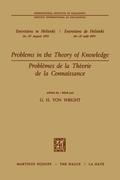 Problems in the Theory of Knowledge / Problèmes de la théorie de la connaissance - Wright, Georg H. von