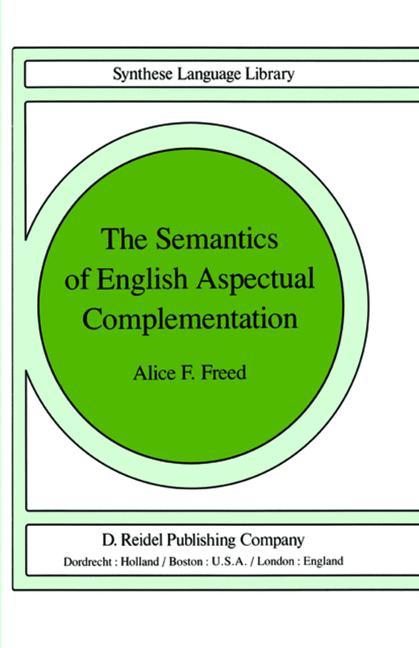 The Semantics of English Aspectual Complementation - A.F. Freed