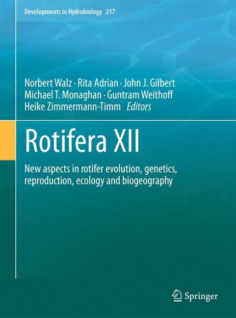 Rotifera XII - Walz, Norbert|Adrian, Rita|Gilbert, John J.|Monaghan, Michael T.|Weithoff, Guntram|Zimmermann-Timm, Heike