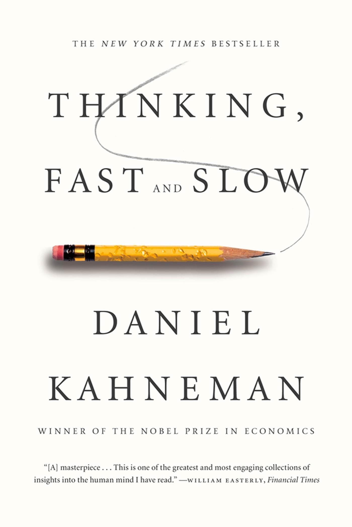 Thinking, Fast and Slow - Kahneman, Daniel