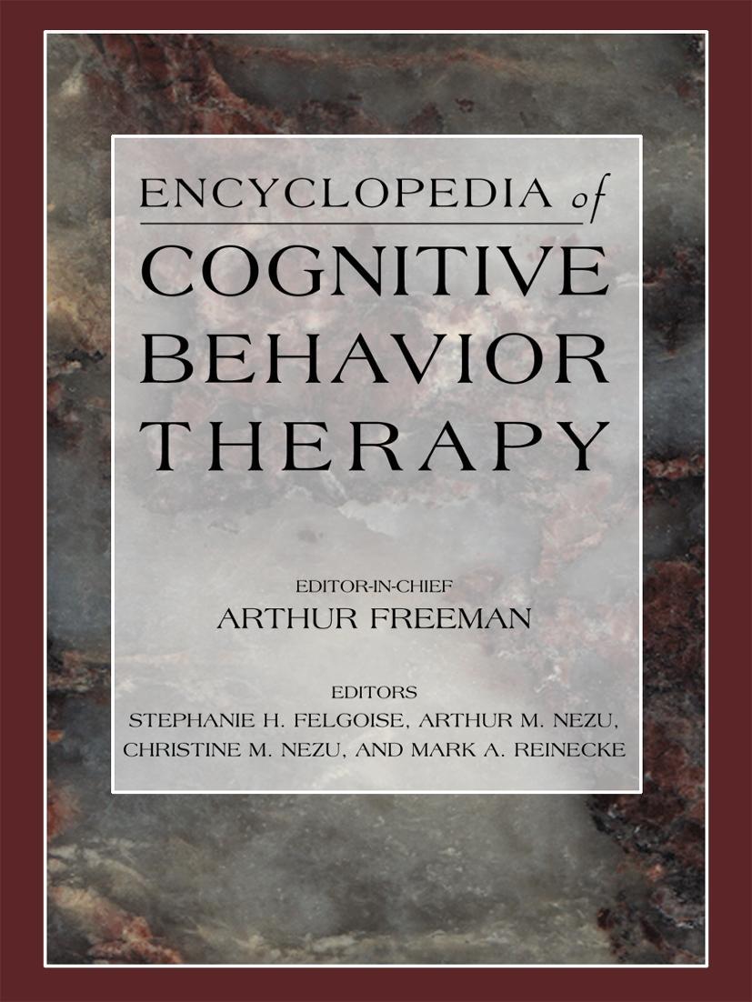 Encyclopedia of Cognitive Behavior Therapy - Felgoise, Stephanie H.|Nezu, Arthur M.|Nezu, Christine M.|Reinecke, Mark A.