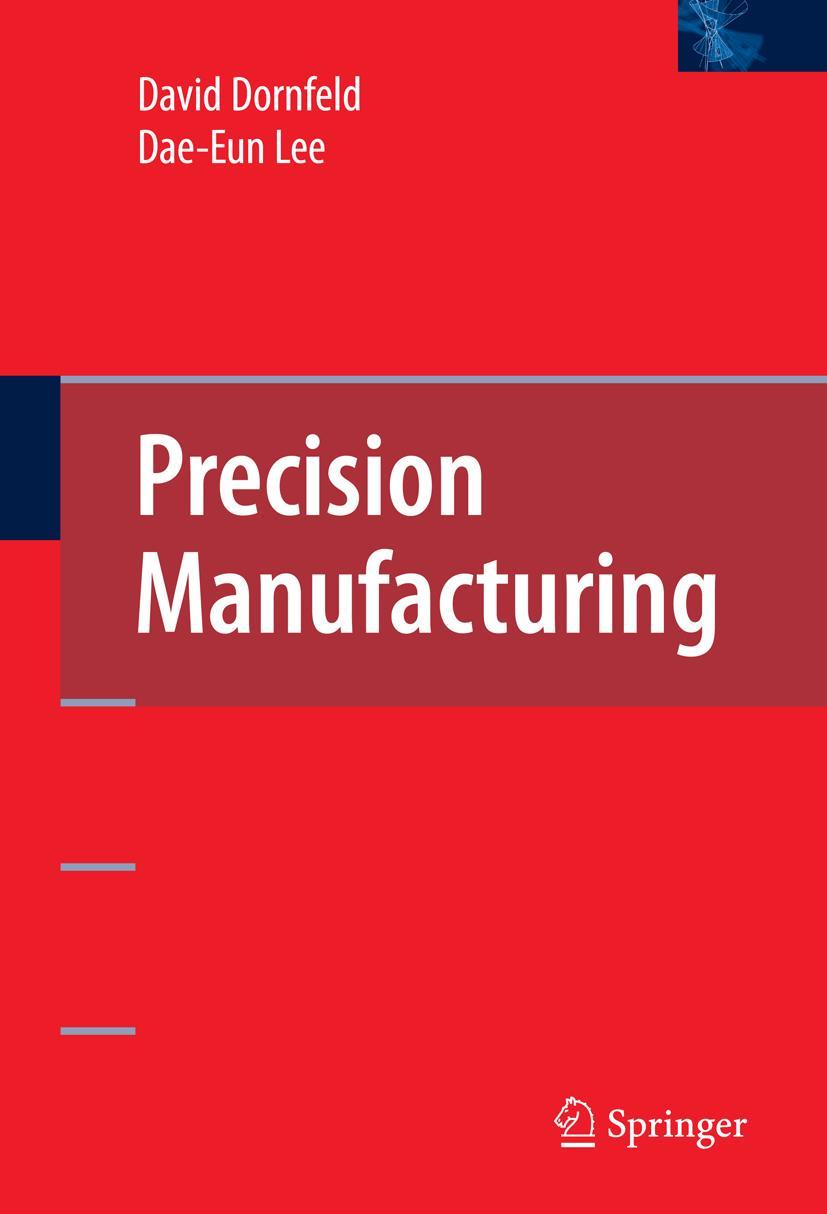 Precision Manufacturing - David A. Dornfeld|Dae-Eun Lee