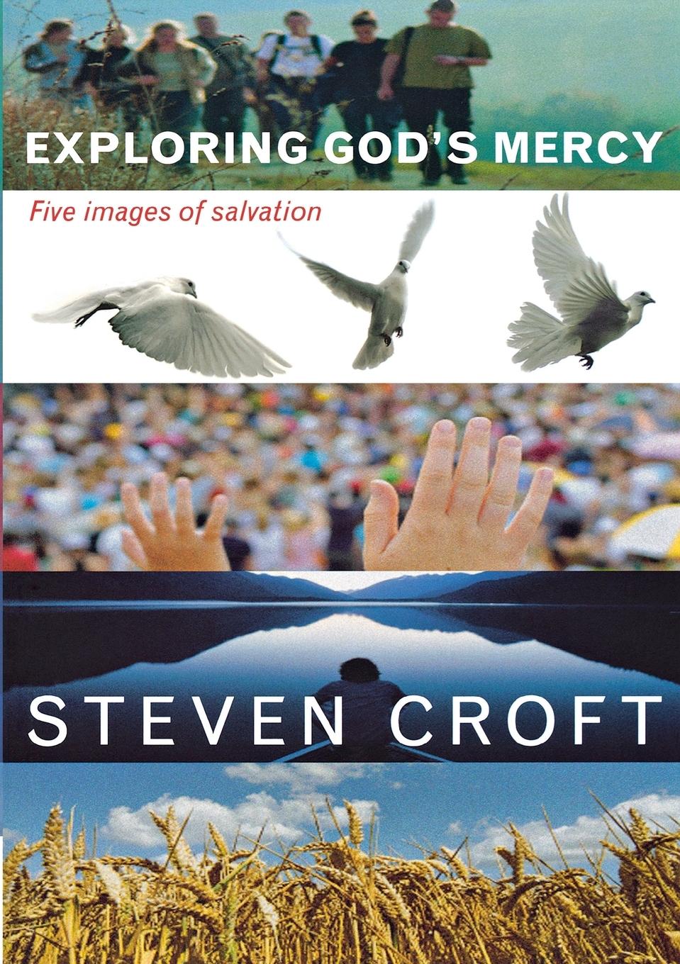 Exploring God s Mercy: Five Images of Salvation - Croft, Steven