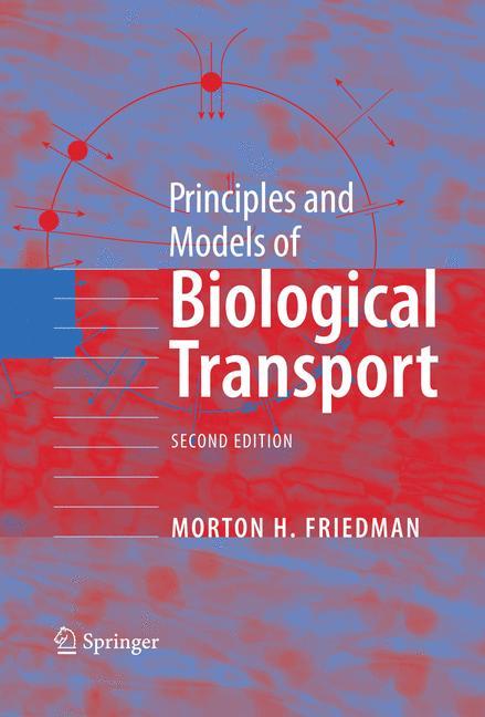 Principles and Models of Biological Transport - Morton H. Friedman