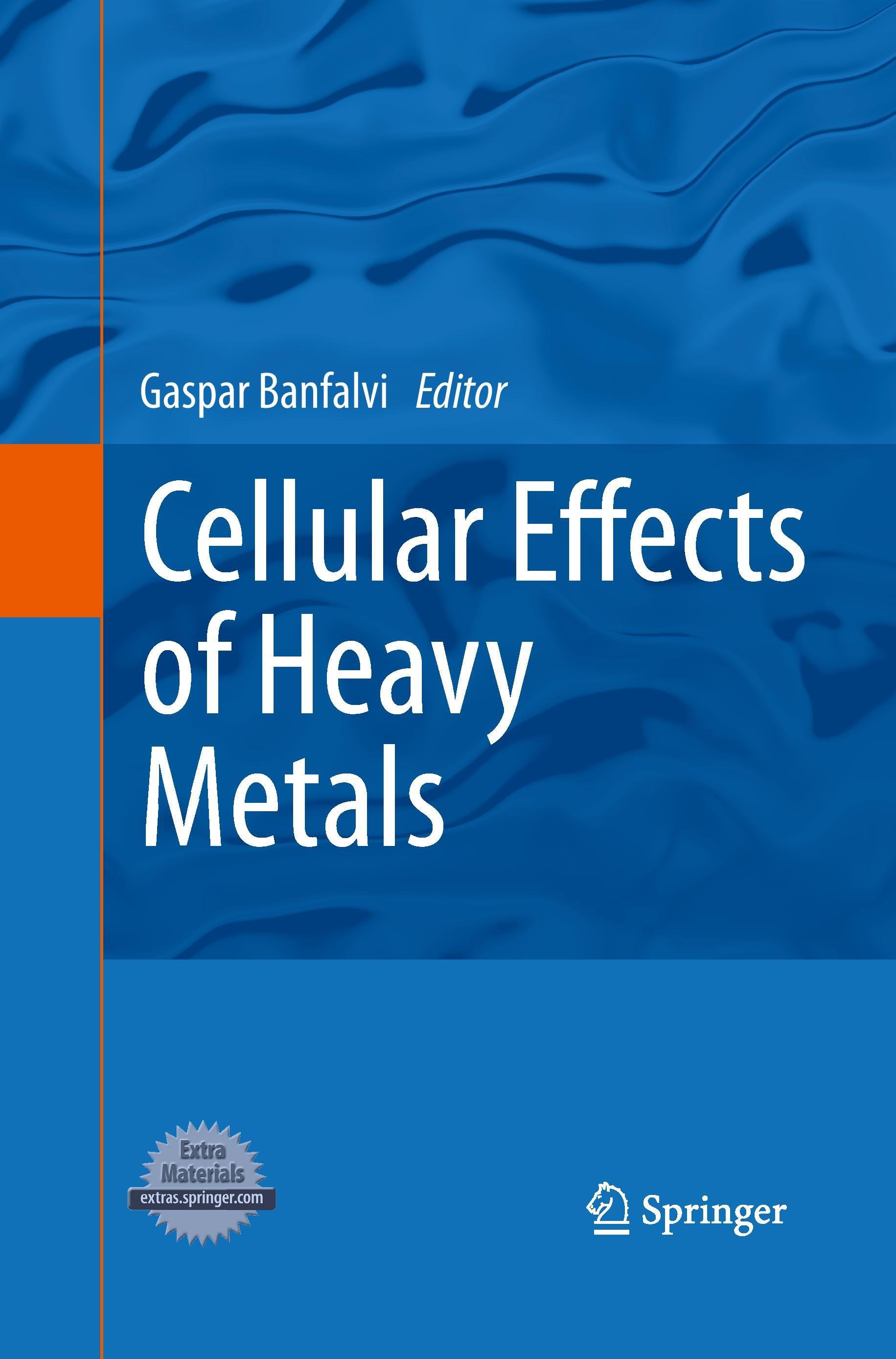 Cellular Effects of Heavy Metals - Banfalvi, Gaspar