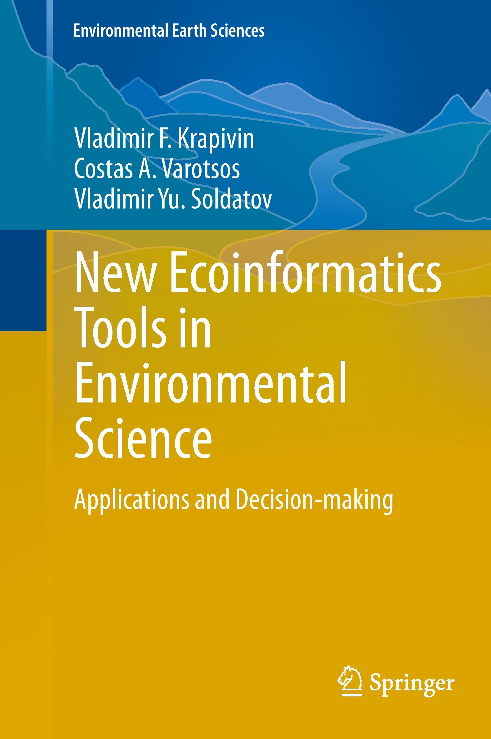 New Ecoinformatics Tools in Environmental Science - Vladimir F. Krapivin|Costas A. Varotsos|Vladimir Yu. Soldatov