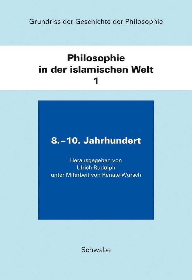 Grundriss der Geschichte der Philosophie / Philosophie in der islamischen Welt / 8. - 10. Jahrhundert
