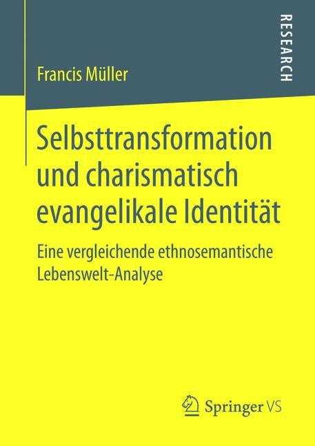 Selbsttransformation und charismatisch evangelikale IdentitÃƒÂ¤t - Francis MÃƒÂ¼ller