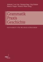 Grammatik - Praxis - Geschichte - Abraham P. Ten Cate