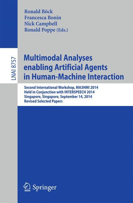 Multimodal Analyses Enabling Artificial Agents in Human-Machine Interaction - BÃ¶ck, Ronald|Bonin, Francesca|Campbell, Nick|Poppe, Ronald