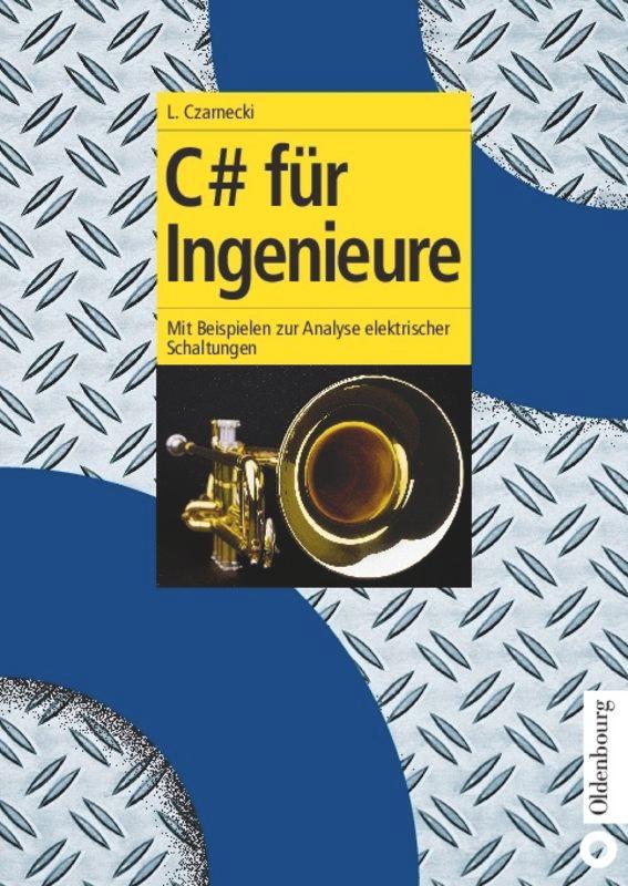 C# für Ingenieure (C Sharp) - Czarnecki, Lothar