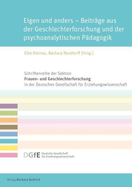 Eigen und anders - BeitrÃƒÂ¤ge aus der Geschlechterforschung und der psychoanalytischen PÃƒÂ¤dagogik