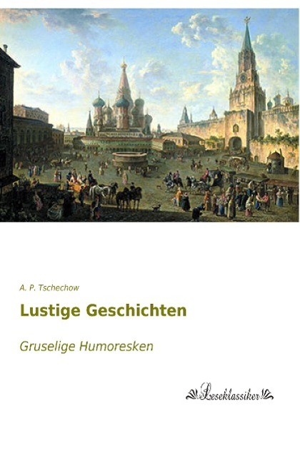 Lustige Geschichten - Tschechow, Anton Pawlowitsch