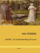 Dante: An Understanding Of Love - Sperber, Mia
