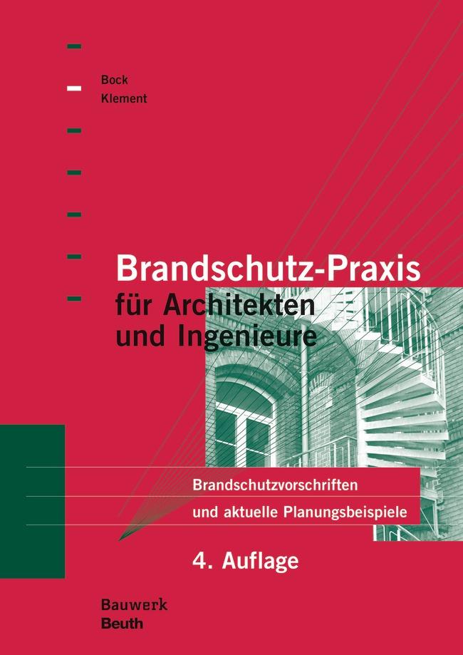 Brandschutz-Praxis für Architekten und Ingenieure - Bock, Hans M.|Klement, Ernst