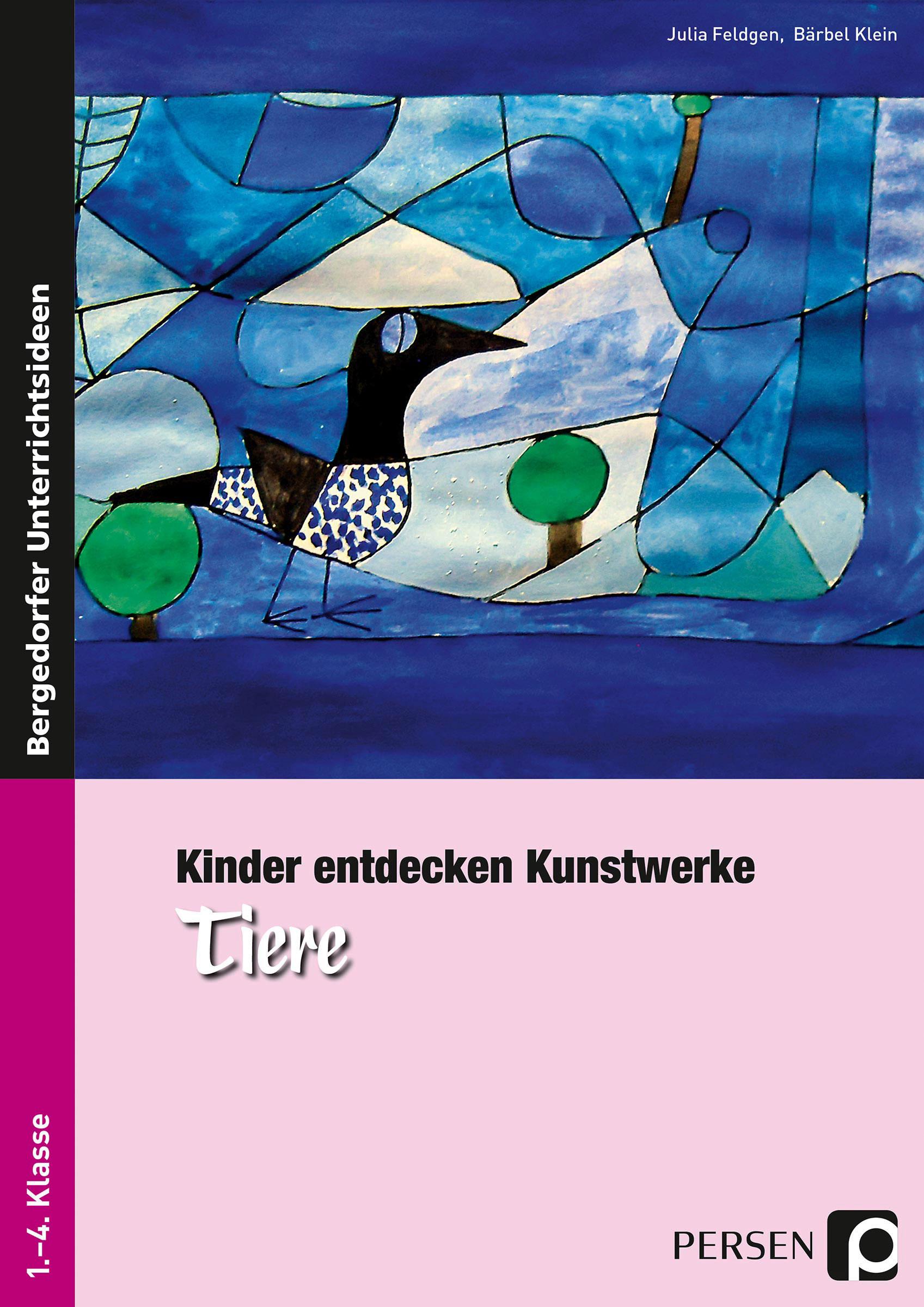 Kinder entdecken Kunstwerke: Tiere - Julia Feldgen|Bärbel Klein