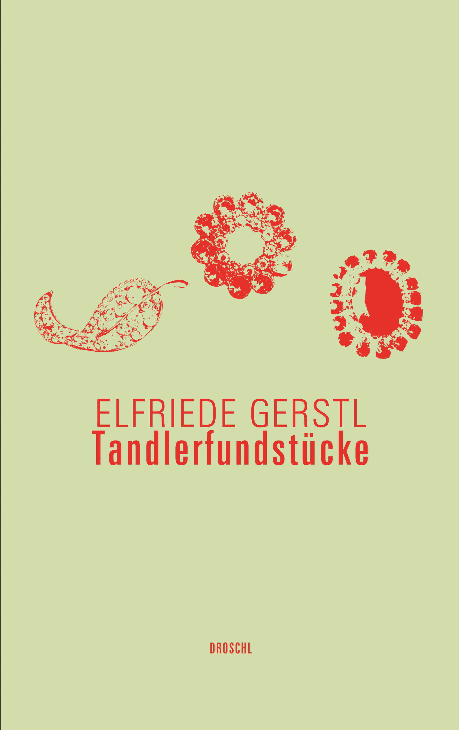 Tandlerfundstücke - Gerstl, Elfriede
