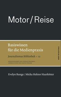 Motor / Reise. Basiswissen fÃƒÂ¼r die Medienpraxis - Runge, Evelyn|HaarkÃƒÂ¶tter, Micha H.