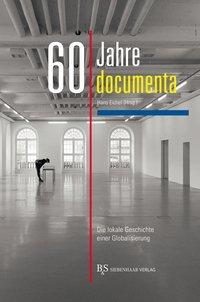60 Jahre Documenta - Eichel, Hans