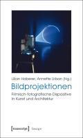 Bildprojektionen - Haberer, Lilian|Urban, Annette