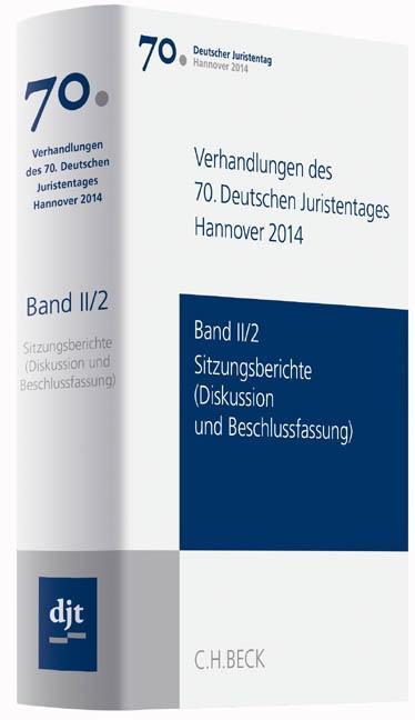 Verhandlungen des 70. Deutschen Juristentages Hannover 2014 Band II/2: Sitzungsberichte