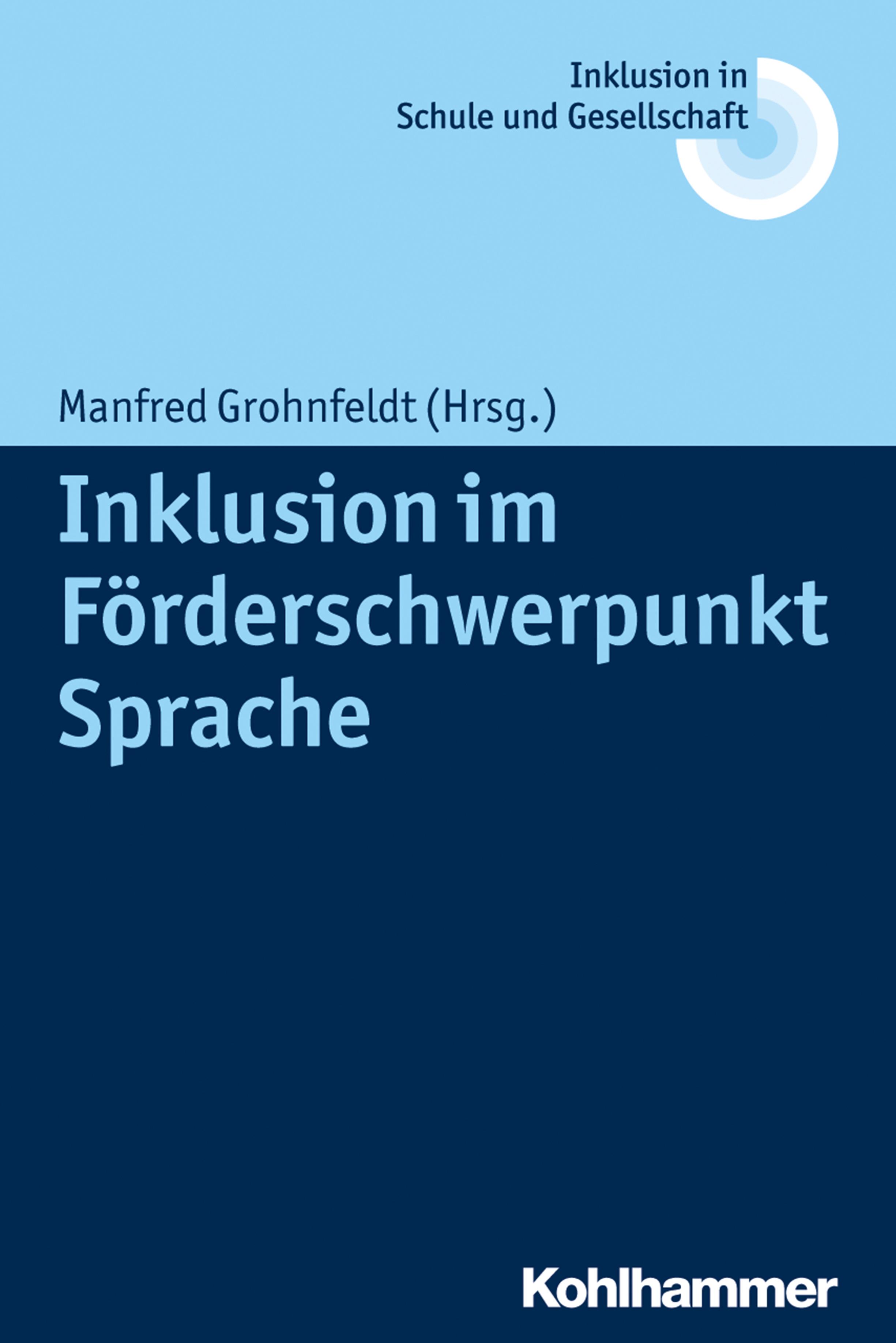 Inklusion im Foerderschwerpunkt Sprache - Grohnfeldt, Manfred|Fischer, Erhard|Heimlich, Ulrich|Kahlert, Joachim|Lelgemann, Reinhard