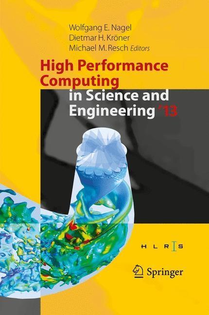 High Performance Computing in Science and Engineering 13 - Nagel, Wolfgang E.|Kröner, Dietmar H.|Resch, Michael M.