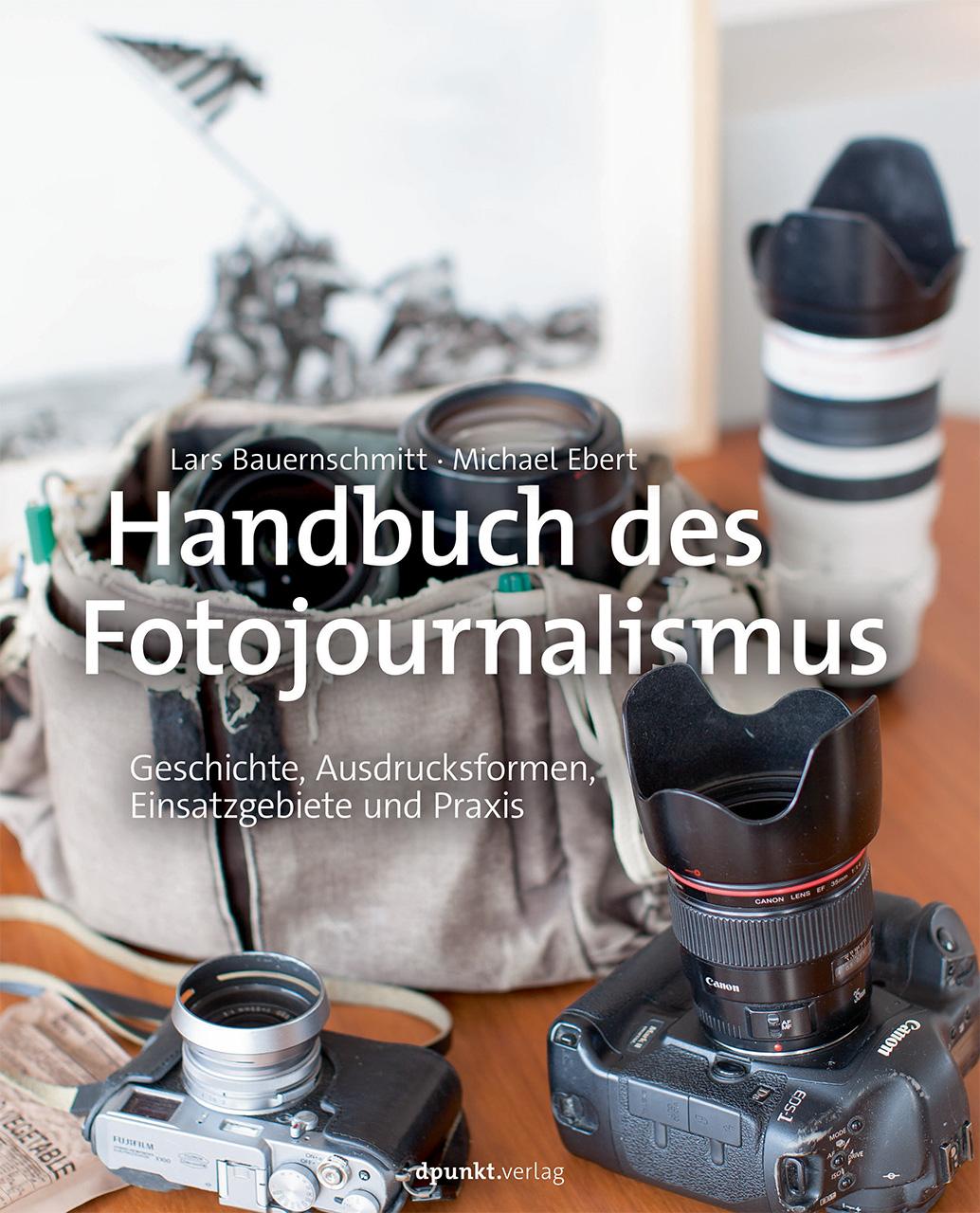 Handbuch des Fotojournalismus - Bauernschmitt, Lars|Ebert, Michael