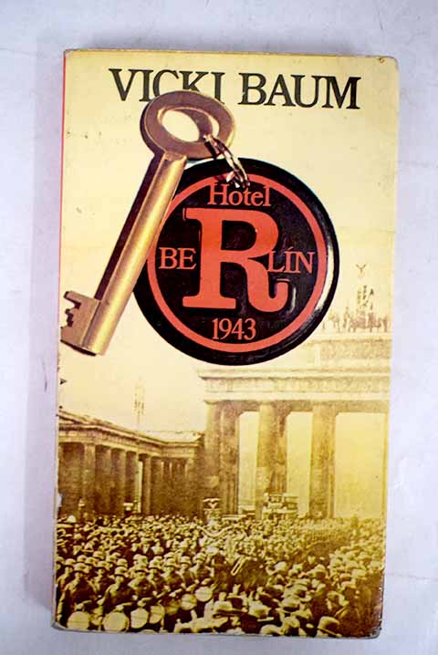 Hotel Berlín, 1943 - Baum, Vicki