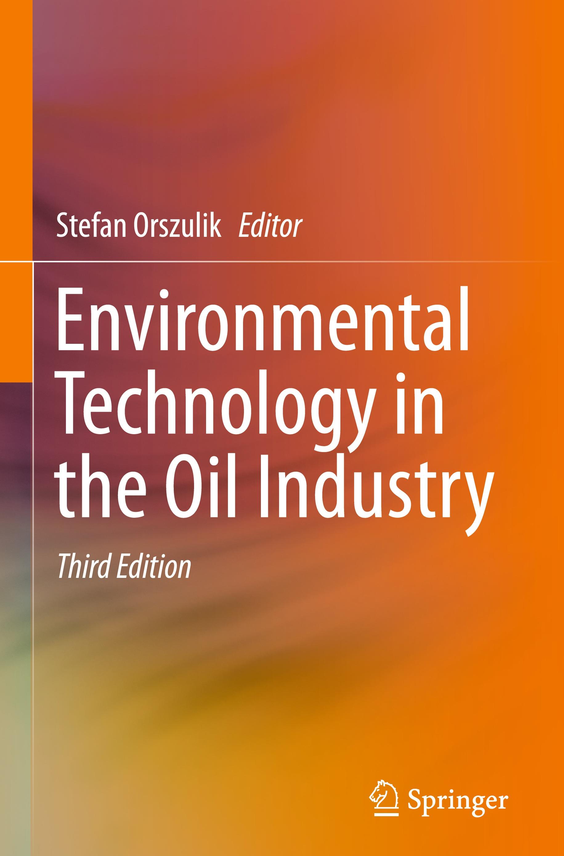 Environmental Technology in the Oil Industry - Orszulik, Stefan