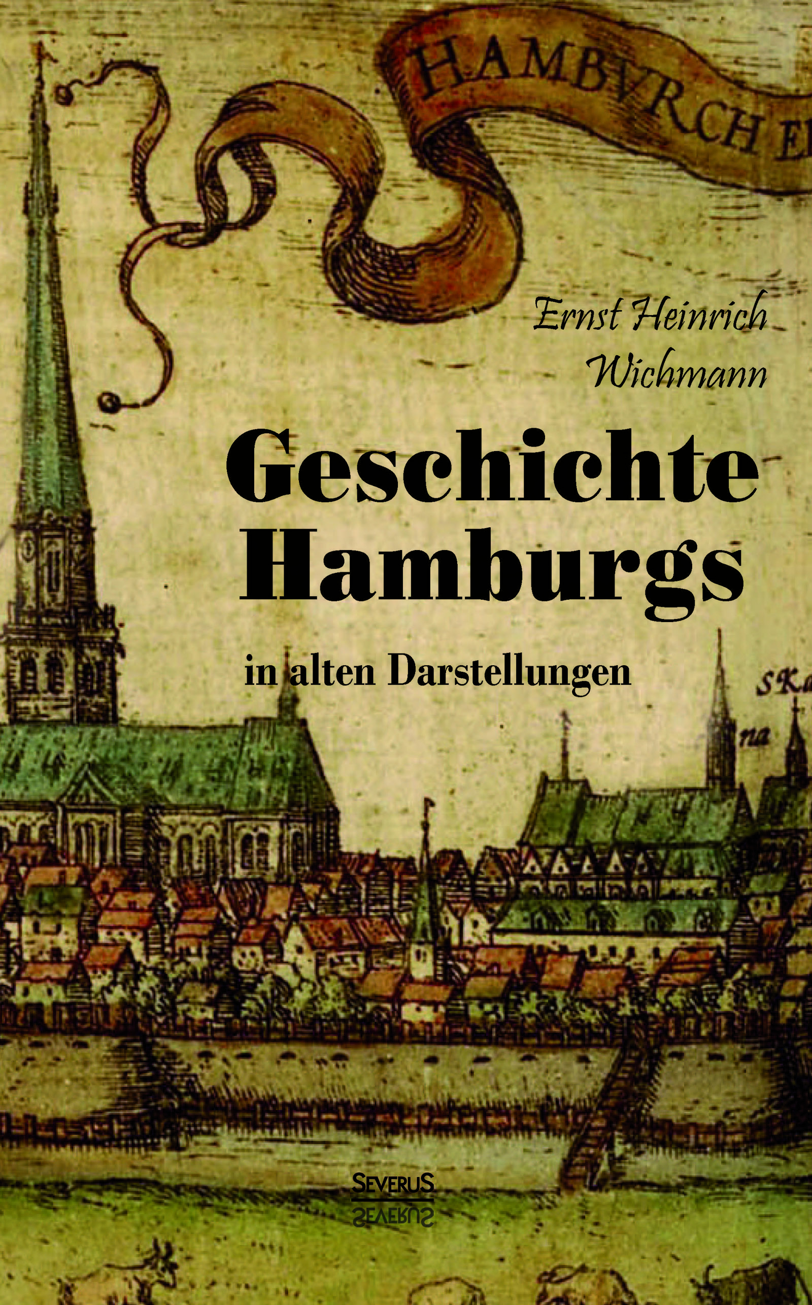 Geschichte Hamburgs in alten Darstellungen - Wichmann, Ernst H.|Bedey, BjÃƒÂ¶rn