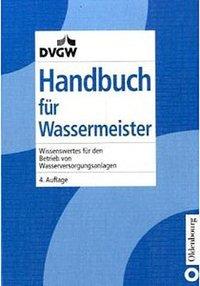 Handbuch für Wassermeister - Weideling, Dieter|Baur, Albert|Mueller, Winfried|Dietze, Gert|Soine, Klaus J